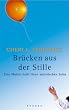 Br�cken aus der Stille. Eine Mutter heilt ihren autistischen Sohn