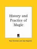 History and Practice of Magic