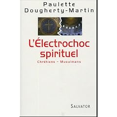 L'Electrochoc spirituel : Chr�tiens - Musulmans