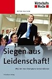 Produkt-Bild: Siegen aus Leidenschaft: Was wir von Champions lernen k&ouml;nnen