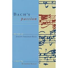 Bach's Passion: The Life of Johann Sebastian Bach