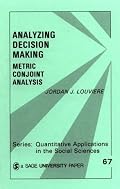 Analyzing Decision Making: Metric Conjoint Analysis (Quantitative Applications in the Social Sciences)