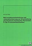 Mikroreaktorentwicklung und -charakterisierung zur Erschlieáung physikalisch-chemischer Parameter in der Proteinkristall