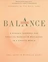 Living in Balance: A Dynamic Approach for Creating Harmony & Wholeness in a Chaotic World