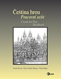 Cestina hrou Pracovni sesit (Czech for Fun Workbook)
