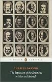 The Expression of the Emotions in Man and Animals by Charles Darwin, Joe Cain (Editor), Sharon Messenger (Editor)