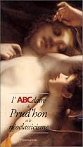 L'ABCdaire de Prud'hon et le neoclassicisme (French Edition)