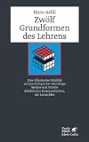 Zw�lf Grundformen des Lehrens: Eine Allgemeine Didaktik auf psychologischer Grundlage. Medien und Inhalte didaktischer Kommunikation, der Lernzyklus