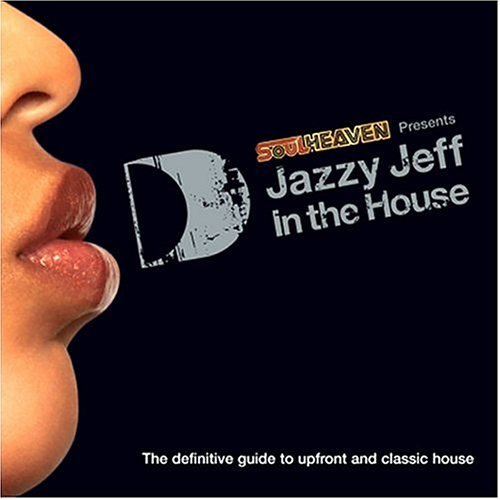 CD-Charts  Search : Soul Heaven Presents Jazzy Jeff In The House