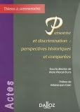 Revue Actes  / Personne et discrimination : perspectives historiques et comparées