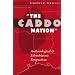 The Caddo Nation: Archaeological and Ethnohistoric Perspectives (Texas Archaeology & Ethnohistory)