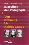 Klassiker der Paedagogik 1: Von Erasmus bis Helene Lange: Bd 1