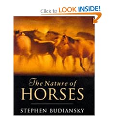 The Nature Of Horses: Their Evolution, Intelligence and Behaviour