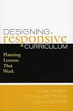 Designing Responsive Curriculum: Planning Lessons that Work