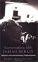 Conversations with Isaiah Berlin: Recollections of an Historian of Ideas