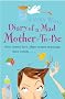 Diary of a Mad Mother-To-Be