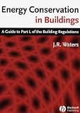 Energy Conservation in Buildings: A Guide to Part L of the Building Regulations