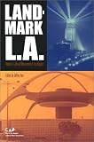 Landmark L.A: Historic-Cultural Landmarks of Los Angeles