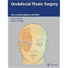 Oculofacial Plastic Surgery: Face, Lacrimal System and Orbit by John Wobig, Roger Dailey, Francois Codere, and Steven Dresner