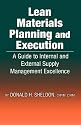 Lean Materials Planning and Execution: A Guide to Internal and External Supply Management Excellence