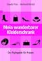 Mein wunderbarer Kleiderschrank: Der Styleguide f�r Frauen