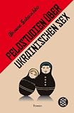 Feldstudien &uuml;ber ukrainischen Sex - Oksana Sabuschko