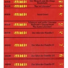 Gesammelte Werke. Schriften zur Literatur: Der Mensch und die Dinge. Baudelaire. Was ist Literatur? Saint Genet - Kom�diant und M�rtyrer. Schwarze und ... kann Literatur? Der Idiot der Familie I-IV.