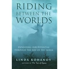 Riding Between the Worlds: Expanding Human Consciousness Through the Way of the Horse