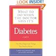 What to Do When the Doctor Says It's Diabetes: The Most Important Things You Need to Know About... by Winnie Yu, Melvin R. Stjernholm, and Alexis Munier