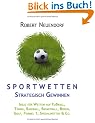 Sportwetten strategisch gewinnen. Ideal f�r Wetten auf Fussball, Tennis, Baseball, Basketball, Boxen, Golf, Formel 1, Spezialwetten & Co.