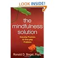The Mindfulness Solution: Everyday Practices for Everyday Problems