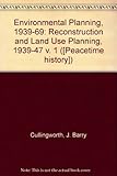Environmental planning, 1939-1969. Vol. 1, Reconstruction and land use planning, 1939-1947