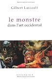 Revue Klincksieck  / Le monstre dans l'art occidental : Un problème esthétique