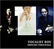 HIDEAKI TOKUNAGA VOCALIST BOX(A)(�����)