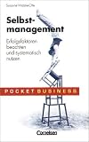  : Selbstmanagement. Erfolgsfaktoren beachten und systematisch nutzen