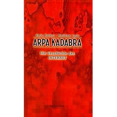 ARPA Kadabra. Die Geschichte des Internet