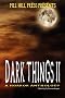 Dark Things II (A Horror Anthology)