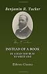 Instead of a Book by a Man Too Busy to Write One: A Fragmentary Exposition of Philosophical Anarchism