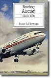 Boeing Aircraft Since 1916 (Putnam Aeronautical Books)