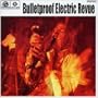 Bulletproof Electric Revue