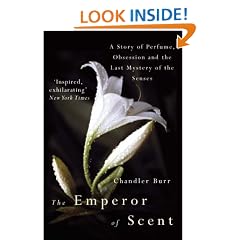 The Emperor Of Scent: A Story of Perfume, Obsession and the Last Mystery of the Senses