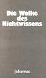 Die Wolke des Nichtwissens: Worin die Seele sich mit Gott vereint