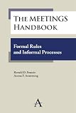 The Meetings Handbook: Formal Rules and Informal Processes The Meetings Handbook: Formal Rules and Informal Processes