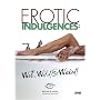 Better Sex Video: Erotic Indulgences - Wet, Wild & Wicked