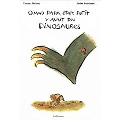Quand papa �tait petit, y'avait des dinosaures