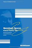 Quantum Spaces: Poincaré Seminar 2007 (Progress in Mathematical Physics)