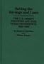 Saving the Savings and Loan: The U.S. Thrift Industry and the Texas Experience, 1950-1988