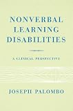 Nonverbal Learning Disabilities: A Clinical Perspective (Norton Professional Books)