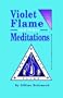 Violet Flame and Other Meditations