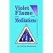Violet Flame and Other Meditations